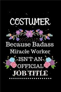 Costumer Because Badass Miracle Worker Isn't an Official Job Title