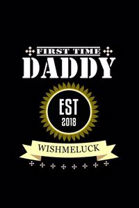 First Time Dad Est. 2018 #wishmeluck