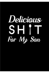 Delicious Sh!t For My Son