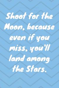 Shoot for the Moon, because even if you miss, you'll land among the Stars. Happy 14th Birthday!: Shoot For The Moon.. Happy 14th Birthday Card Quote Journal / Notebook / Diary / Greetings / Appreciation Gift (6 x 9 - 110 Blank Lined Pages)