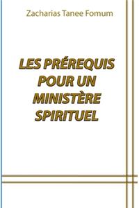 Les Prérequis Pour Un Ministère Spirituel