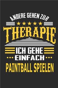 Andere gehen zur Therapie Ich gehe einfach Paintball spielen