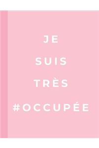 Je suis très occupée