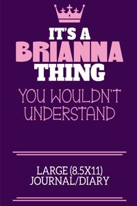 It's A Brianna Thing You Wouldn't Understand Large (8.5x11) Journal/Diary