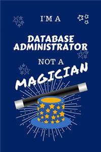 I'm A Database Administrator Not A Magician