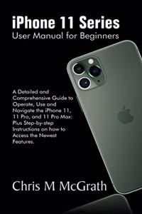 iPhone 11 Series User Manual for Beginners