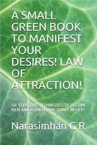 Small Green Book to Manifest Your Desires! Law of Attraction!
