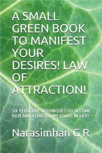 A Small Green Book to Manifest Your Desires! Law of Attraction!