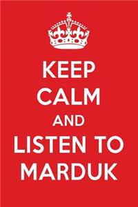 Keep Calm and Listen to Marduk: Marduk Designer Notebook