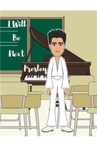 I Will Be Next Presley