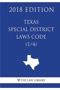 Texas Special District Local Laws Code (1/4) (2018 Edition)