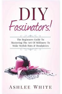 DIY Fascinators!