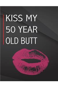 Kiss my 50 year old butt.