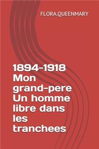 1894-1918 Mon grand-pere Un homme libre dans les tranchees