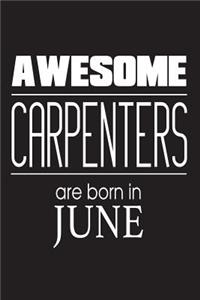 Awesome Carpenters Are Born In June