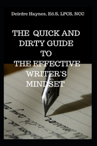Quick and Dirty Guide To The Effective Writer's Mindset