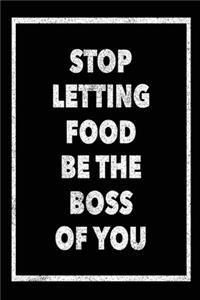 Stop Letting Food Be the Boss of You