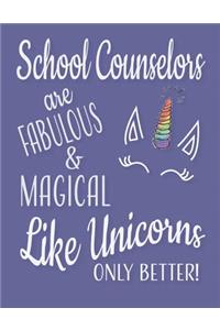 School Counselors are Fabulous and Magical Like Unicorns Only Better