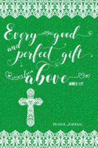 Every Good and Perfect Gift Comes from Above, James 1