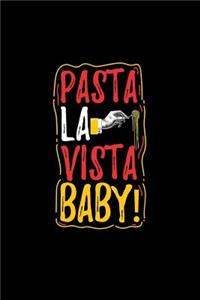 Pasta La Vista Baby!