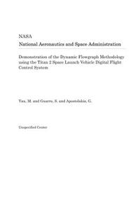 Demonstration of the Dynamic Flowgraph Methodology Using the Titan 2 Space Launch Vehicle Digital Flight Control System