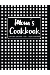Mom's Cookbook Blank Recipe Book Black Gingham Edition