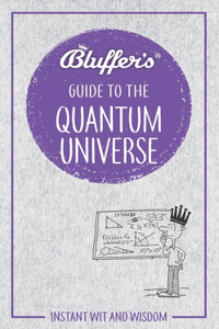 Bluffer's Guide to the Quantum Universe