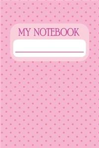 My Notebook: Notebook and Journal for All Ages, Exercise and Composition Book (Polka Dots Pink Cover)