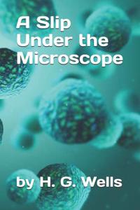 A Slip Under the Microscope