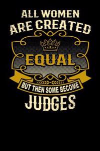 All Women Are Created Equal But Then Some Become Judges