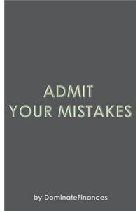 Admit Your Mistakes