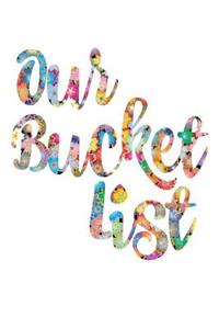Our Bucket List