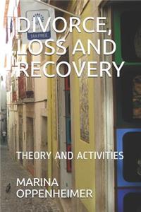 Divorce, Loss and Recovery: Theory and Activities