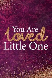 You Are Loved Little One: Blank Lined Notebook Journal Diary Composition Notepad 120 Pages 6x9 Paperback Mother Grandmother Purple