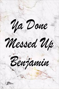 YA Done Messed Up Benjamin