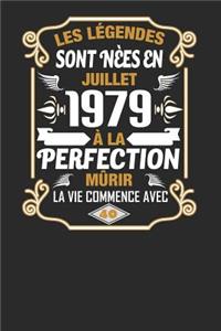 Les Légendes Sont Nèes En Juillet 1979 À La Perfection Mûrir La Vie Commence Avec 40