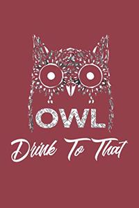 Owl Drink to That