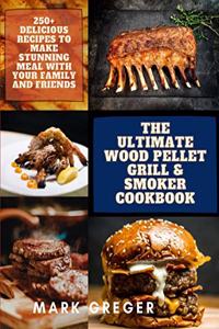 The Ultimate Wood Pellet Grill & Smoker Cookbook