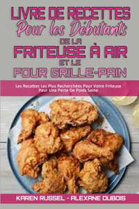 Livre De Recettes Pour Les Débutants De La Friteuse À Air et Le Four Grille-Pain