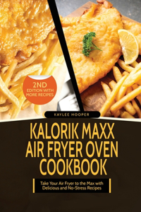 Kalorik Maxx Air Fryer Oven Cookbook