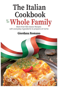 The Italian Cookbook for The Whole Family