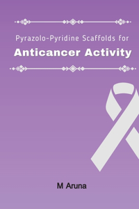 Pyrazolo-Pyridine Scaffolds for Anticancer Activity
