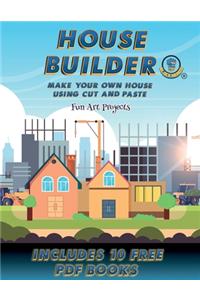 Fun Art Projects (House Builder)