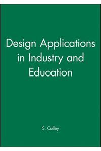 Design Applications in Industry and Education