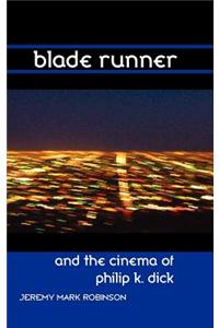 Blade Runner and the Cinema of Philip K. Dick