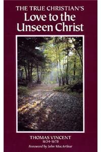 The True Christian's Love to the Unseen Christ