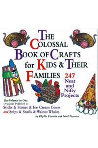 Colossal Book of Crafts for Kids & Their Families