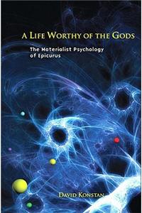 A Life Worthy of the Gods