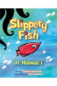 Slippery Fish in Hawaii