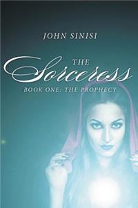 The Sorceress: Book One: The Prophecy